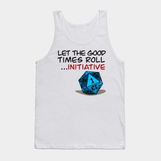 Let the Good Times Roll Initiative Tank Top